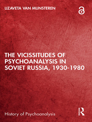cover image of The Vicissitudes of Psychoanalysis in Soviet Russia, 1930-1980